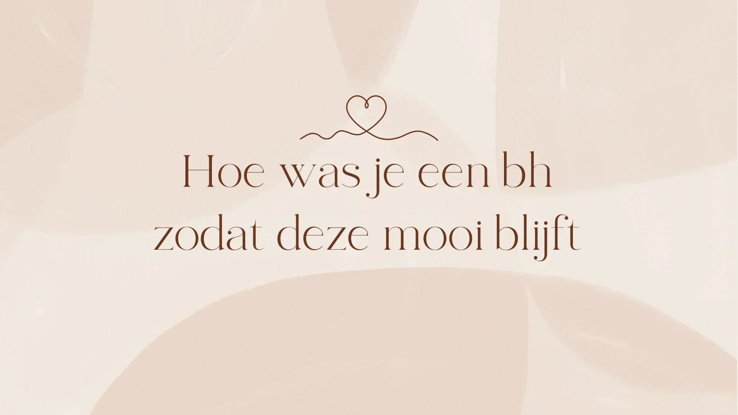 Hoe was je een bh zodat deze mooi blijft