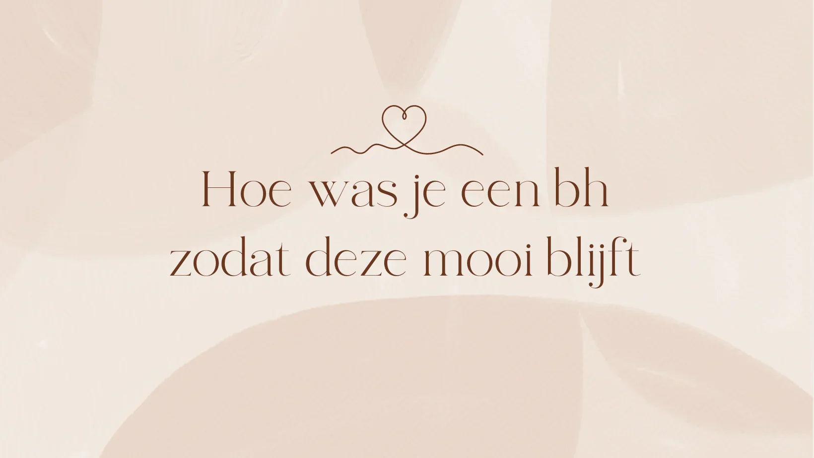 Hoe was je een bh zodat deze mooi blijft