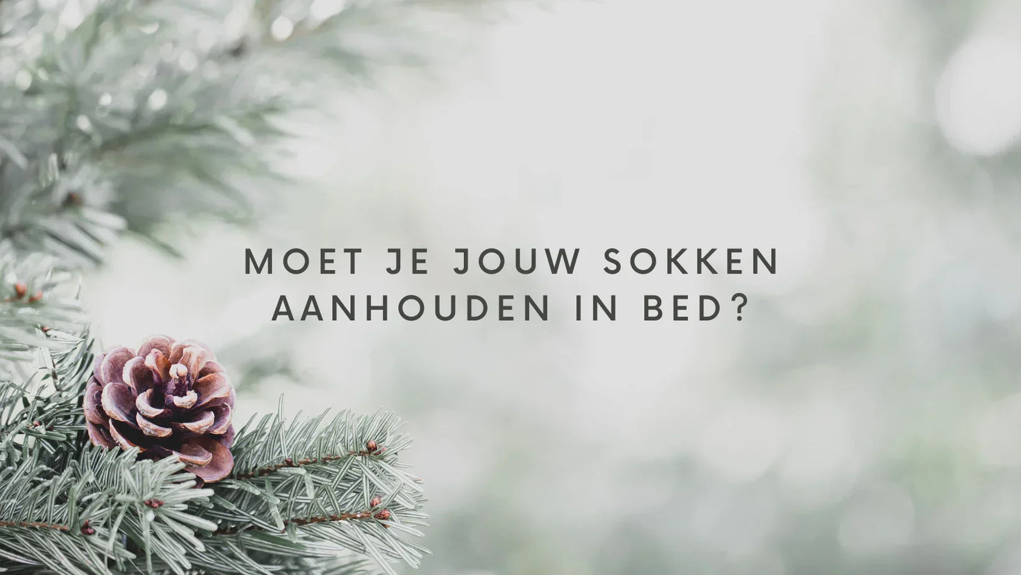 Moet je jouw sokken aanhouden in bed