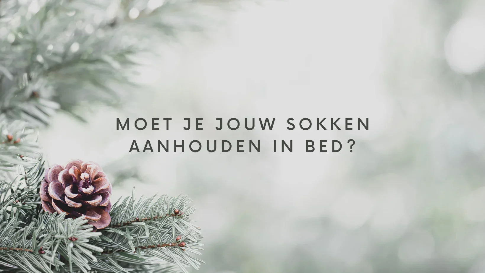 Moet je jouw sokken aanhouden in bed